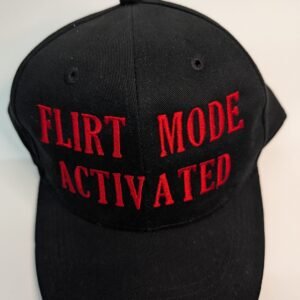 Flirt Mode Activated – EMBROIDERED CAP