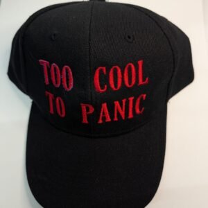Too Cool To Panic - EMBROIDERED CAP